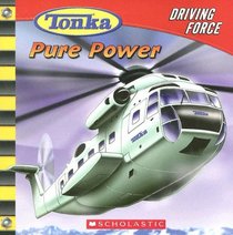 Tonka: Driving Force #1: Pure Power (Tonka)