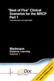 Best of Five Clinical Scenarios for the MRCP: Volume 1, Part 1