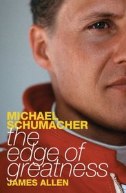 Michael Schumacher: The Edge of Greatness