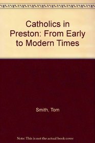 Catholics in Preston: From Early to Modern Times
