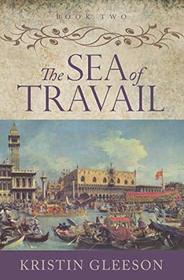 The Sea of Travail (The Renaissance Sojourner Series) (Volume 2)