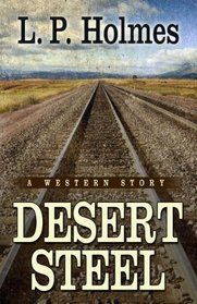 Desert Steel: A Western Story (Thorndike Large Print Western Series)