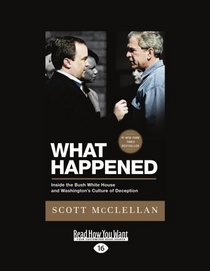 What Happened (EasyRead Large Edition): Inside the Bush White House and Washington's Culture of Deception