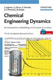 Chemical Engineering Dynamics, Includes CD-ROM: An Introduction to Modelling and Computer Simulation