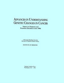 Advances in Understanding Genetic Changes in Cancer: Impact on Diagnosis and Treatment Decisions in the 1990s