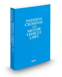 Indiana Criminal and Motor Vehicle Laws, 2011 ed.