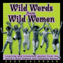 Wild Words from Wild Women: 2008 Day-to-Day Calendar