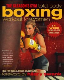 The Gleason's Gym Total Body Boxing Workout for Women: A 4-Week Head-to-Toe Makeover