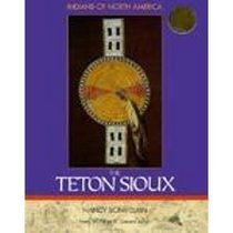 The Teton Sioux (Indians of North America)