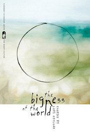 The Bigness of the World (Flannery O'Connor Award for Short Fiction)