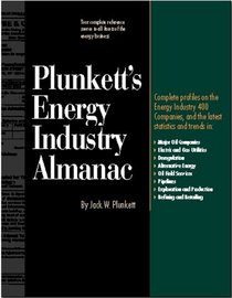 Plunkett's Energy Industry Almanac : The Only Complete Guide to the American Energy and Utlities Industry