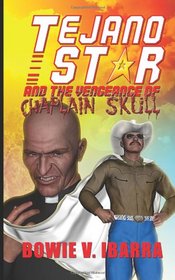 Tejano Star and the Vengeance of Chaplain Skull