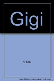 Gigi and Selected Writings