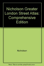Nicholson Greater London Street Atlas: Comprehensive Edition