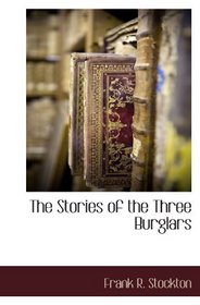 The Stories of the Three Burglars