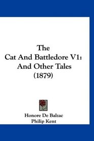 The Cat And Battledore V1: And Other Tales (1879)