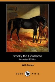 Smoky the Cowhorse (Illustrated Edition) (Dodo Press)