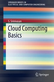 Cloud Computing Basics (SpringerBriefs in Electrical and Computer Engineering)