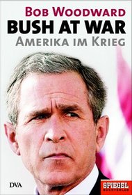 Bush at war. Amerika im Krieg.