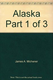 Alaska Part 1 of 3