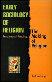 Early Sociology of Religion: Fundamental Readings