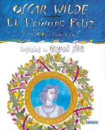 Oscar Wilde: El principe feliz y otros cuentos (Autores Celebres) (Spanish Edition)