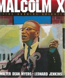 Malcolm X : A Fire Burning Brightly