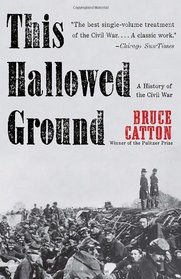 This Hallowed Ground: A History of the Civil War (Vintage Civil War Library)