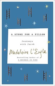 A Stone for a Pillow: Journeys with Jacob (The Genesis Trilogy)