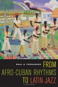 From Afro-Cuban Rhythms to Latin Jazz (Music of the African Diaspora)