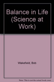Science at Work 11-14: Year 8: Balance in Life (Science at Work)