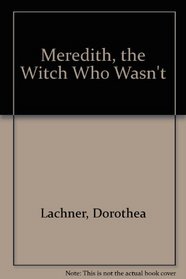 Meredith, the Witch Who Wasn't