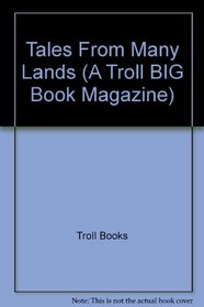 Tales From Many Lands (A Troll BIG Book Magazine)