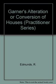Garner's Alteration or Conversion of Houses (Practitioner)