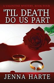 'Til Death Do Us Part: A Valentine Mystery Book Four (Volume 4)