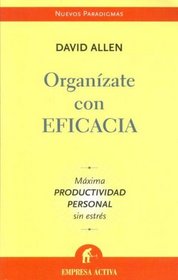 Organizate con Eficacia/ Getting Things Done (Spanish Edition)