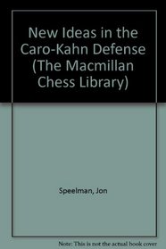 New Ideas in the Caro-Kann Defense (The MacMillan Chess Library)