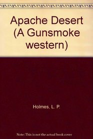 Apache Desert (A Gunsmoke western)