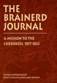 The Brainerd Journal: A Mission to the Cherokees, 1817-1823 (Indians of the Southeast Series)