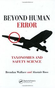 Beyond Human Error: Taxonomies and Safety Science