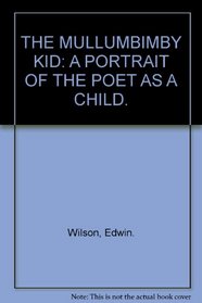 THE MULLUMBIMBY KID: A PORTRAIT OF THE POET AS A CHILD.