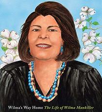Wilma's Way Home: The Life of Wilma Mankiller (Big Words)
