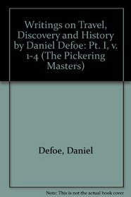 Writings on Travel, Discovery and History (The Pickering Masters) (Pt. I, v. 1-4)