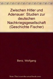 Zwischen Hitler und Adenauer: Studien zur deutschen Nachkriegsgesellschaft (Geschichte Fischer) (German Edition)