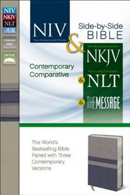 Contemporary Comparative Side-by-Side Bible: NIV NKJV NLT The Message: The World's Bestselling Bible Paired with Three Contemporary Versions