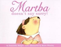 Martha Doesn't Say Sorry!