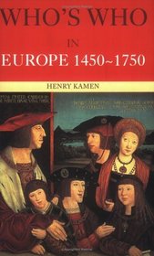 Who's Who in Europe, 1450-1750 (Who's Who)