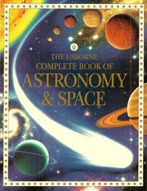 The Usborne Complete Book of Astronomy and Space