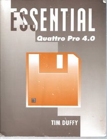Essential Quattro Pro 4.0 (Wadsworth Series in Microcomputer Applications)