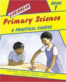 Caribbean Primary Science: Pupil's Book 1
